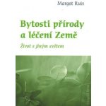Bytosti přírody a léčení Země - Život s jiným světem - Margot Ruis – Hledejceny.cz