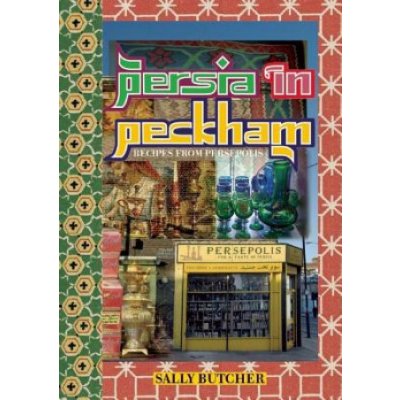 Persia in Peckham - S. Butcher Recipes from Persep – Hledejceny.cz