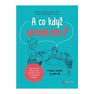 A co když umírám? - Christopher Kelly, Marc Eisenberg, Brožovaná vazba Paperback – Zboží Mobilmania