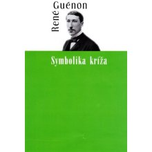 Symbolika kríža - René Guénon