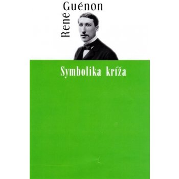 Symbolika kríža - René Guénon