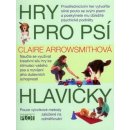 Kniha Hry pro psí hlavičky - Claire Arrowsmithová