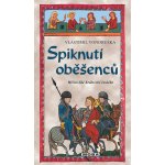 Spiknutí oběšenců - Vlastimil Vondruška – Hledejceny.cz