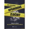 Kniha Opravdové zločiny - Zákulisí a detaily nejzásadnějších světových případů - Bechynková Lucie