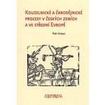 Kouzelnické a čarodějnické procesy v českých zemích a ve střední Evropě - Kreuz Petr – Zboží Mobilmania