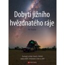 Dobytí jižního hvězdnatého ráje - Petr Horálek