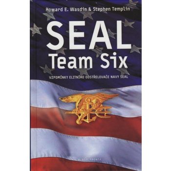 Seal Team Six. Vzpomínky elitního odstřelovače Navy SEAL - Howard E. Wasdin, Stephen Templin