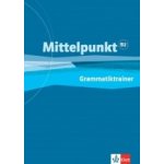 Mittelpunkt B2 - Grammatiktrainer cvičebnice německé gramatiky – Hledejceny.cz