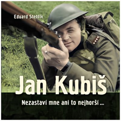 Jan Kubiš - Nezastaví mne ani to nejhorší...