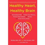 Healthy Heart, Healthy Brain: The Personalized Path to Protect Your Memory, Prevent Heart Attacks and Strokes, and Avoid Chronic Illness Bale BradleyPevná vazba – Hledejceny.cz