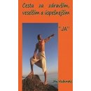 Cesta za zdravším, veselším a úspešnejším - Ján Hubinský