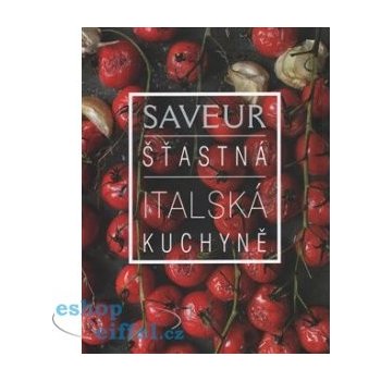 Saveur: Šťastná italská kuchyně