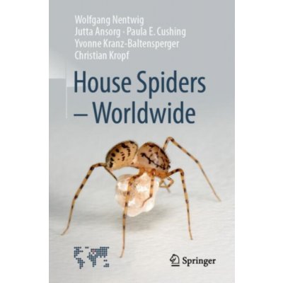 House Spiders - Worldwide (Wolfgang Nentwig,Jutta Ansorg,Paula E. Cushing,Yvonne Kranz-Baltensperger,Christian Kropf)() – Hledejceny.cz