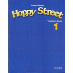 HAPPY STREET 1 TEACHER'S BOOK - Stella Maidment; L. Roberts – Hledejceny.cz