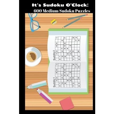It's Sudoku O'Clock: 600 Medium Sudoku Puzzles Woosley AmandaPaperback – Zbozi.Blesk.cz