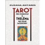 Tarot pro pokročilé a theléma pro úplné začátečníky - Antares Zuzana – Hledejceny.cz