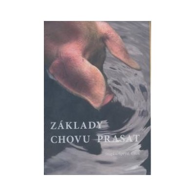 Základy chovu prasat - Michal Šprysl, Jaroslav Čítek