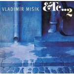 Vladimír Mišík, ETC – ETC...2 LP – Sleviste.cz