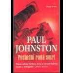 Poslední rudá smrt - Johnston Paul – Hledejceny.cz