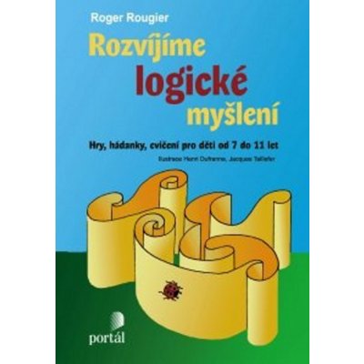 Rozvíjíme logické myšlení - Roger Rougier – Hledejceny.cz