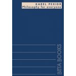 Philosophy for Everyone - Karel Pexidr – Hledejceny.cz