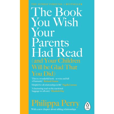 Book You Wish Your Parents Had Read and Your Children Will Be Glad That You Did - THE #1 SUNDAY TIMES BESTSELLER Perry PhilippaPaperback