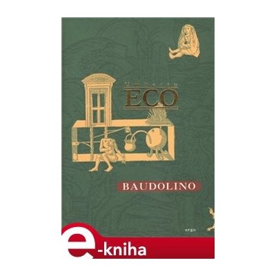 Baudolino - Umberto Eco – Hledejceny.cz