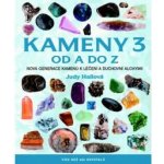 Kameny 3 od A do Z - Více než 250 krystalů - Judy Hallová – Hledejceny.cz