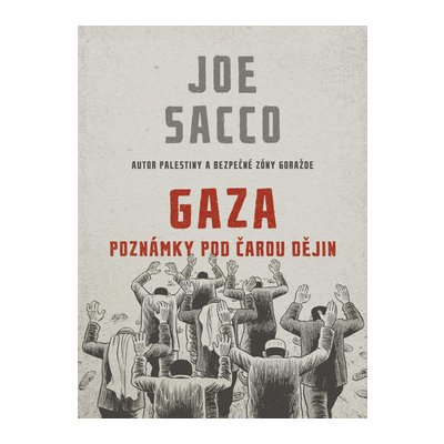 Gaza - Poznámky pod čarou dějin - Joe Sacco – Hledejceny.cz