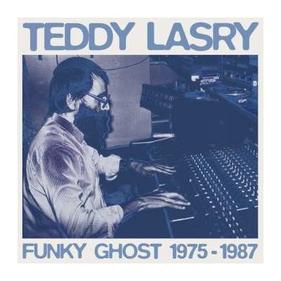 Teddy Lasry - Funky Ghost 1975-1987 LP – Zbozi.Blesk.cz