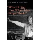 What Do You Care What Other People Think? - Feynman, Richard Phillips