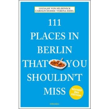 111 Places in Berlin That You Shouldnt Miss