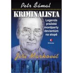 Kriminalista Jiří Markovič - Legenda pražské mordparty deviantům na stopě, 2. vydání - Petr Šámal – Sleviste.cz