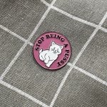 Pinarna Stop being a pussy Přestaň být koťa**o bílá kočička – Zboží Dáma