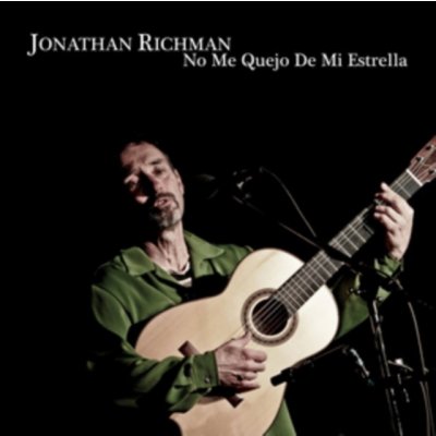 Richman, Jonathan - No Me Quejo De Mi Estrell