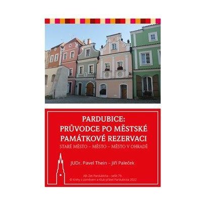 Pardubice: Průvodce po městské památkové rezervaci * Staré město * Město * Město v Ohradě - Paleček Jiří – Sleviste.cz