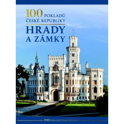 100 pokladů České republiky: Hrady a zámky - Kolektiv autorů – Zboží Dáma