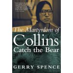 Martyrdom Of Collins Catch The Bear – Hledejceny.cz