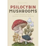 Psilocybin Mushrooms: A Step by Step Guide to Growing, Microdosing and Using Magic Mushrooms O'Neil RonaldPaperback – Zboží Dáma