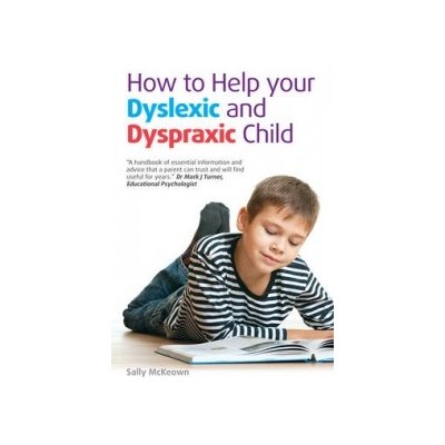 How to Help Your Dyslexic and Dyspraxi - S. Mckeown