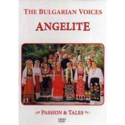 Bulgarian Voices - Angelite: Passion and Tales DVD