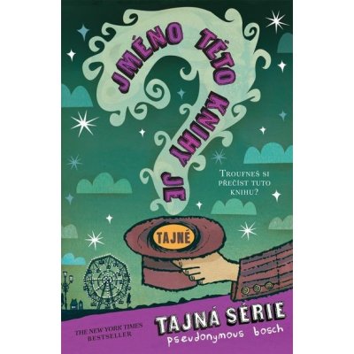 Jméno této knihy je tajné - Pseudonymous Bosch – Sleviste.cz