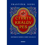 Čtvrtý králův pes - František Niedl – Hledejceny.cz
