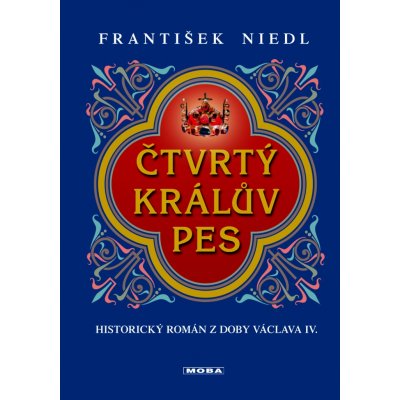 Čtvrtý králův pes - František Niedl – Hledejceny.cz