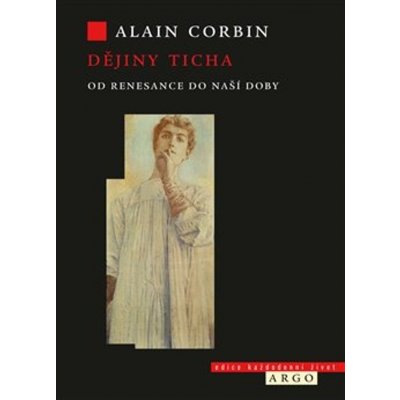 Dějiny ticha od renesance do naší doby - Alain Corbin – Zboží Mobilmania