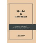 Slováci a slovenčina v jazykovo-historických a konfesionálnych súvislostiach – Hledejceny.cz