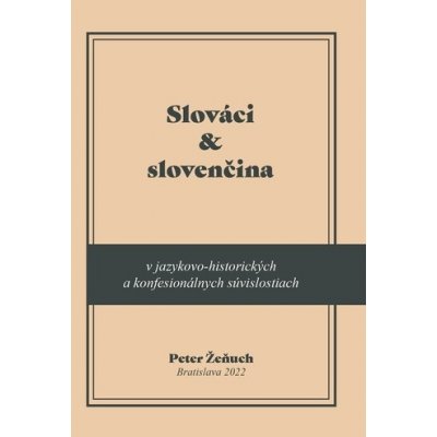 Slováci a slovenčina v jazykovo-historických a konfesionálnych súvislostiach – Hledejceny.cz