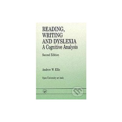 Reading, Writing and Dyslexia - Andrew W. Ellis – Hledejceny.cz