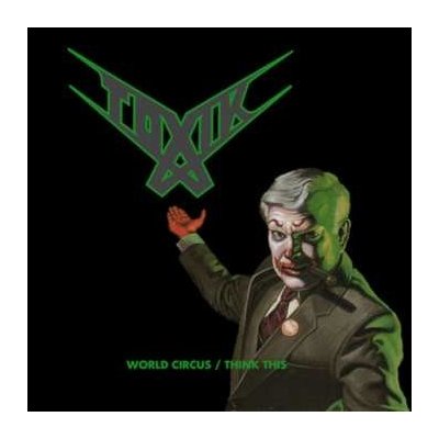 Toxik - World Circus/think This CD – Zbozi.Blesk.cz