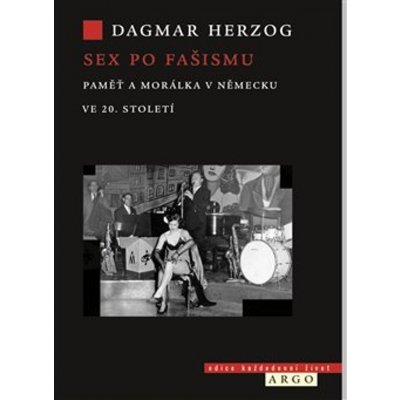 Sex po fašismu - Paměť a morálka ve 20. století - Dagmar Herzogová – Zbozi.Blesk.cz